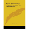 Danger of Desertion Or A Farewell Sermon of Mr. Thomas Hooker - Paperback