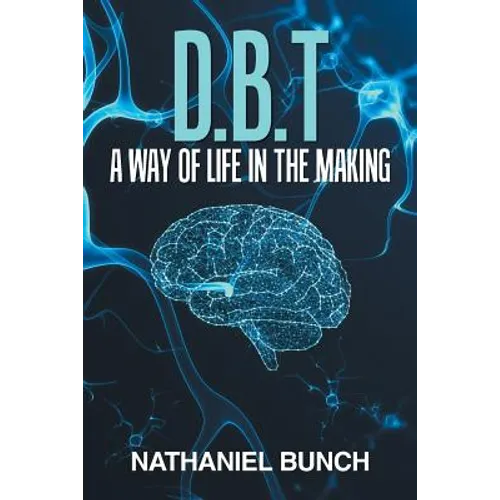 D.B.T a Way of Life in the Making - Paperback