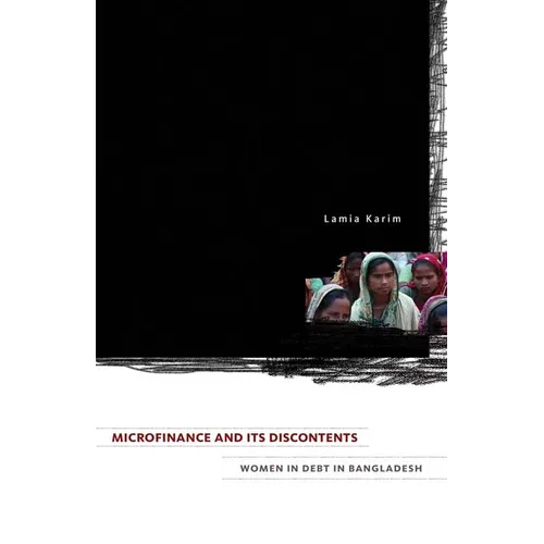 Microfinance and Its Discontents: Women in Debt in Bangladesh - Paperback