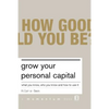 Grow Your Personal Capital: What You Know, Who You Know and How to Use It - Paperback