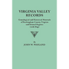 Virginia Valley Records. Genealogical and Historical Materials of Rockingham County, Virginia, and Related Regions (Wtih Map) - Paperback