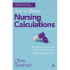 How to Master Nursing Calculations: Improve Your Maths and Make Sense of Drug Dosage Charts - Paperback