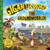 Gigantosaurus: The Groundwobbler: (A Dinosaur Adventure Book about Friendship, Problem-Solving, and Teamwork for Toddlers, Preschoolers, and Kids Ages - Hardcover