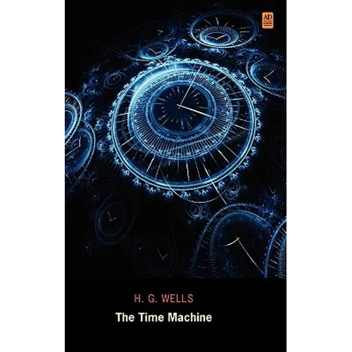 The Time Machine (Ad Classic Library Edition)(Illustrated) - Hardcover