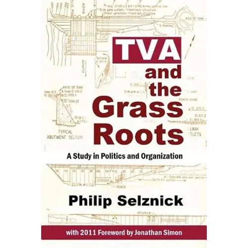 TVA and the Grass Roots: A Study of Politics and Organization - Paperback