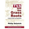TVA and the Grass Roots: A Study of Politics and Organization - Paperback