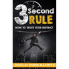 3 Second Rule: How To Trust Your Instinct - Paperback