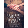 Comfort for the Grieving Spouse's Heart: Hope and Healing After Losing Your Partner (Large Print Edition) - Paperback