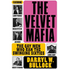 The Velvet Mafia: The Gay Men Who Ran the Swinging Sixties - Hardcover