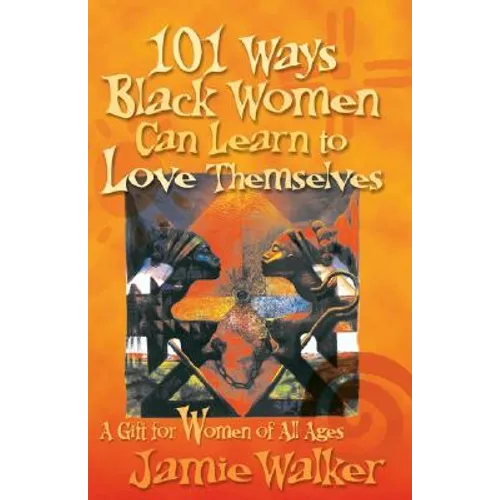 101 Ways Black Women Can Learn To Love Themselves - Paperback