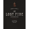 The Lost Fire Cookbook: Patagonian Open-Flame Cooking - Hardcover