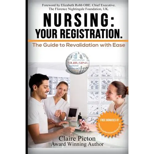 Nursing: Your Registration.: The Guide to Revalidation with Ease. - Paperback