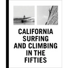California Surfing and Climbing in the Fifties - Hardcover