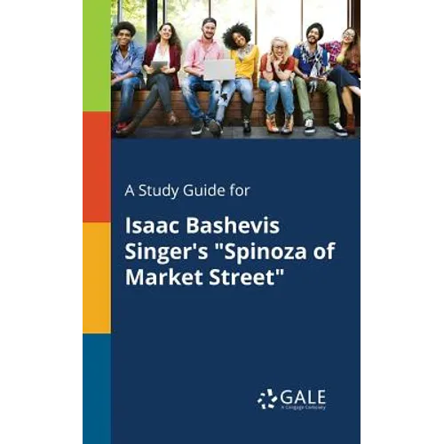 A Study Guide for Isaac Bashevis Singer's "Spinoza of Market Street" - Paperback