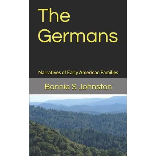 The Germans: Narratives of Early American Families - Paperback