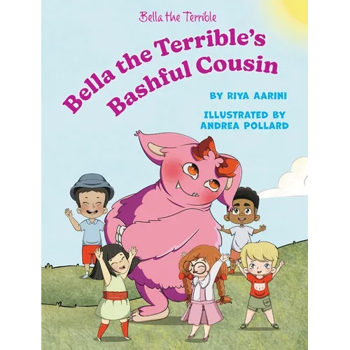 Bella the Terrible's Bashful Cousin - Hardcover