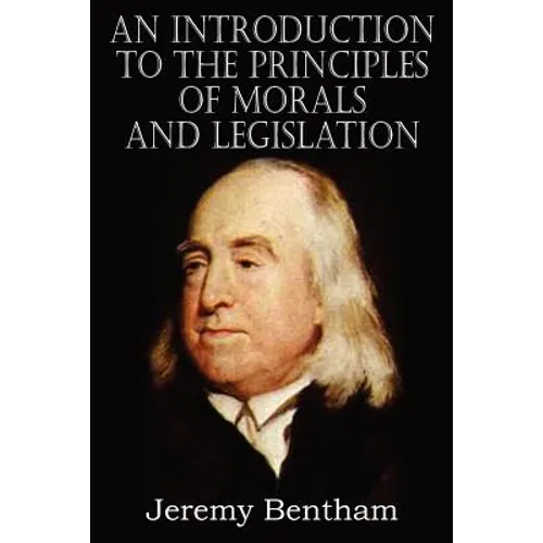 An Introduction to the Principles of Morals and Legislation - Paperback