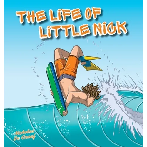 The Life of Little Nick: Helping kids discover the power of sport for positive mental health - Hardcover