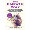 The Empath Way: The Survival and Emotional Healing Guide for Empaths and Highly Sensitive People (With Practical Exercises) - Paperback