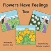 Flowers Have Feelings Too - Paperback