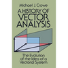 A History of Vector Analysis: The Evolution of the Idea of a Vectorial System - Paperback