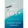 All Is Not Lost: How I Friended Failure on the Island and Found a Way Home - Hardcover
