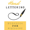 Hand Lettering Workbook For Beginners: Calligraphy And Typography Guide Practice Workbook for Beginners With Beautiful Lettering Projects - Paperback