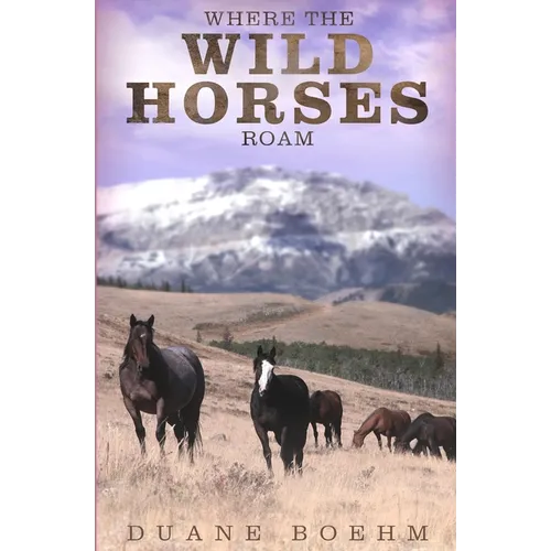 Where The Wild Horses Roam - Paperback