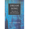 Dream Song: The Life of John Berryman - Paperback