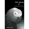 Fifty Shades of African Grey: Pickles The Parrot Dominates Life - Paperback