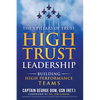 High Trust Leadership: Building High Performance Teams - Paperback