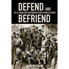 Defend and Befriend: The U.S. Marine Corps and Combined Action Platoons in Vietnam - Hardcover