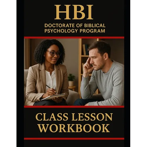 HBI Doctorate Workbook: Curriculum for Biblical Psychology - Paperback