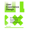 User Experience Design: An Introduction to Creating Interactive Digital Spaces - Paperback