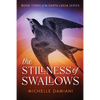 The Stillness of Swallows: Book Three of the Santa Lucia Series - Paperback