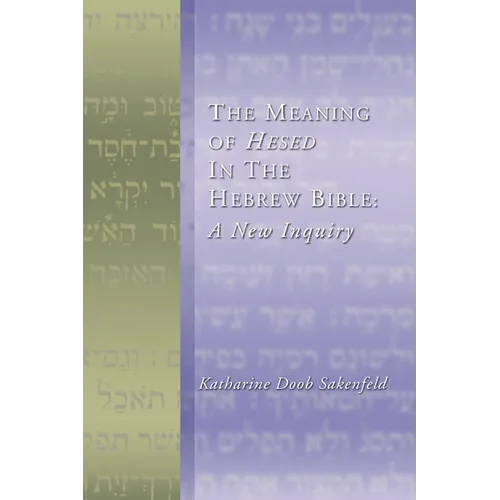 The Meaning of Hesed in the Hebrew Bible: A New Inquiry - Paperback