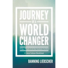 Journey of a World Changer - Hardcover
