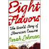 Eight Flavors: The Untold Story of American Cuisine - Paperback