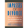 Impasses of Divorce: The Dynamics and Resolution of Family Conflict - Paperback