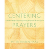 Centering Prayers: A One-Year Daily Companion for Going Deeper Into the Love of God - Paperback