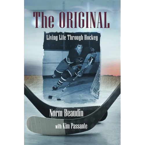 The Original: Living Life Through Hockey - Paperback