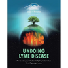 Undoing Lyme Disease: How to Make Your Mitochondria Fight Lyme Borreliosis by Surfing Oxygen Waves - Paperback