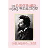 The Eurhythmics of Jaques-Dalcroze - Paperback