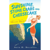 Sunshine, Stone Crabs and Cheesecake: The Story of Miami Beach - Hardcover