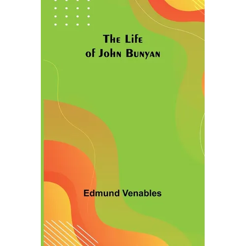 The Life of John Bunyan - Paperback