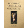 Rewriting Psychology: An Abysmal Science? - Paperback