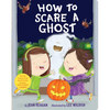 How to Scare a Ghost - Board Book
