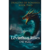 Leviathan Rises: Dragons of Romania - Book 2 - Paperback