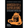 Cooking Up a Revolution: Food Not Bombs, Homes Not Jails, and Resistance to Gentrification - Paperback