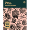 Flowers and Plants: An Image Archive of Botanical Illustrations for Artists and Designers - Paperback